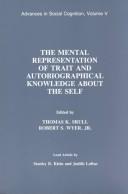 Cover of The Mental representation of trait and autobiographical knowledge about the self