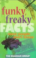 Cover of Funky, freaky facts most people don't know