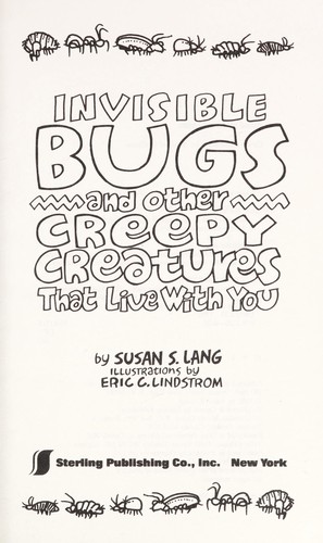 Cover of Invisible bugs and other creepy creatures that live with you