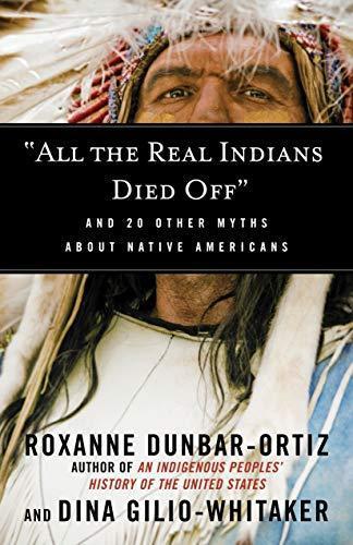 Cover of "All the real Indians died off"