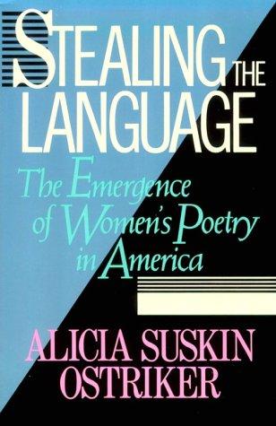Cover of Stealing the Language: The Emergence of Women's Poetry in America