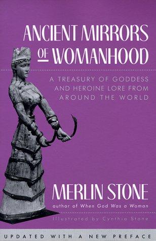 Cover of Ancient Mirrors of Womanhood: A Treasury of Goddess and Heroine Lore from Around the World