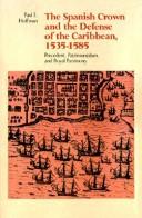 Cover of The Spanish crown and the defense of the Caribbean, 1535-1585