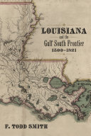 Cover of Louisiana and the Gulf South Frontier, 1500-1821