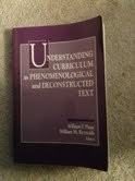 Cover of Understanding curriculum as phenomenological and deconstructed text