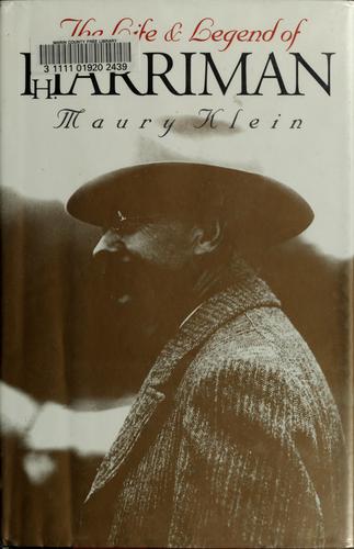 Cover of The life & legend of E.H. Harriman