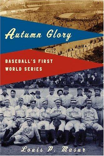 Cover of Autumn Glory: Baseball's First World Series