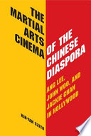 Cover of The Martial Arts Cinema of the Chinese Diaspora