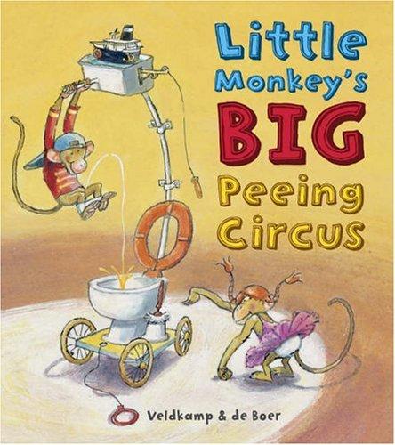 Cover of Little Monkey's Big Peeing Circus