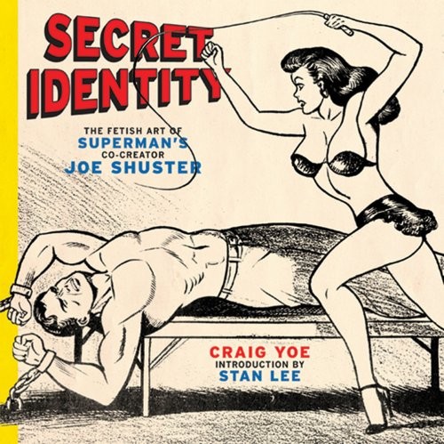 Cover of Secret Identity: The Fetish Art of Superman's Co-Creator Joe Shuster