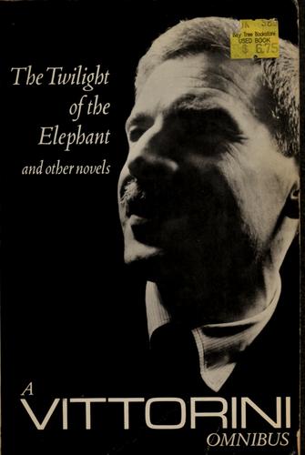 Cover of A Vittorini omnibus: In Sicily, The twilight of the elephant, La Garibaldina