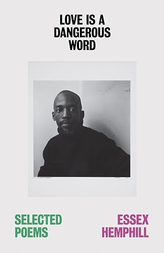 Cover of Love is a Dangerous Word: the Selected Poems of Essex Hemphill