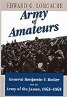 Cover of Army of Amateurs: General Benjamin F. Butler and the Army of the James, 1863-1865