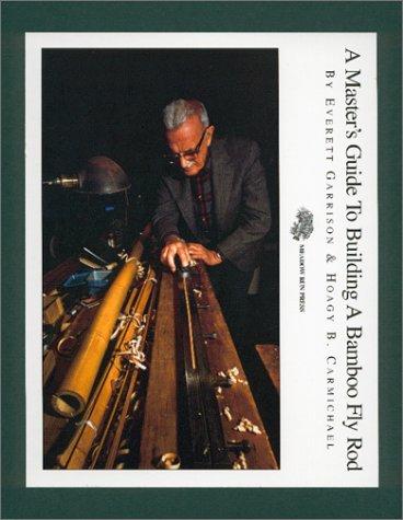 Cover of A master's guide to building a bamboo fly rod