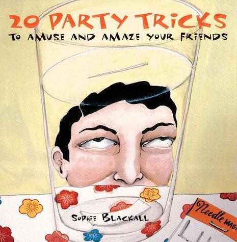 Cover of 20 party tricks to amuse and amaze your friends