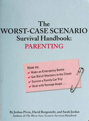 Cover of The Worst-Case Scenario Survival Handbook: Parenting