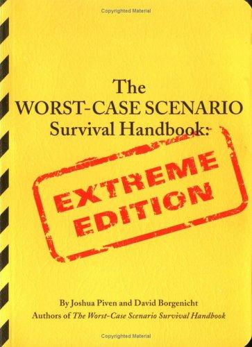 Cover of The Worst-Case Scenario Survival Handbook: Extreme Edition