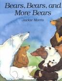 Cover of Bears, bears and more bears