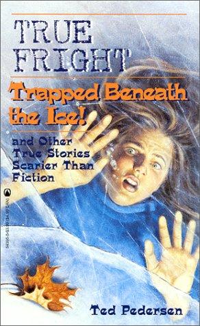 Cover of True Fright: Trapped Beneath the Ice