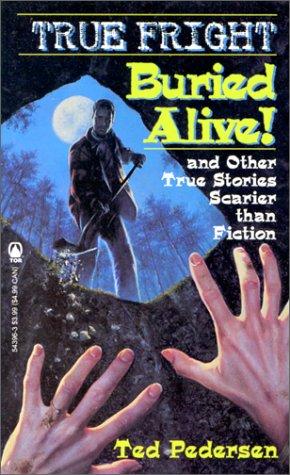 Cover of Buried Alive! and Other Stories Scarier than Fiction (True Fright)