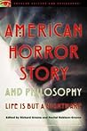 Cover of American Horror Story and Philosophy: Life Is but a Nightmare