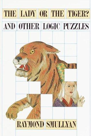 Cover of The Lady or the Tiger? And Other Logic Puzzles