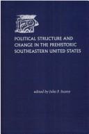 Cover of Political structure and change in the prehistoric southeastern United States