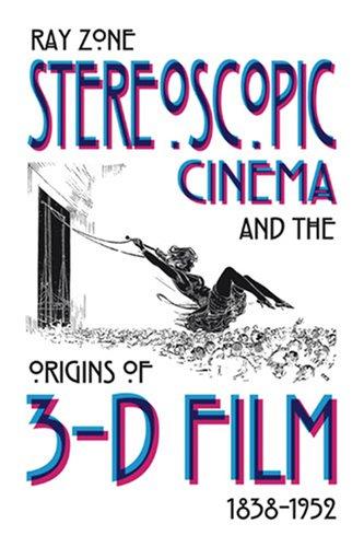 Cover of Stereoscopic Cinema and the Origins of 3-D Film, 1838-1952