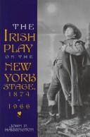 Cover of The Irish play on the New York stage, 1874-1966