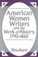 Cover of American women writers and the work of history, 1790-1860