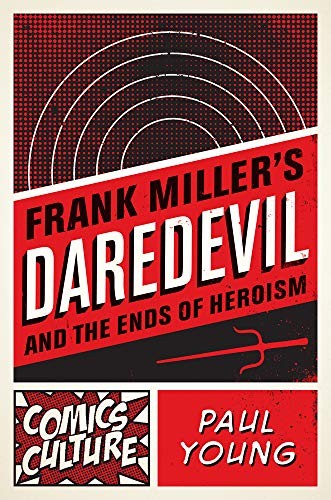 Cover of Frank Miller's Daredevil and the Ends of Heroism