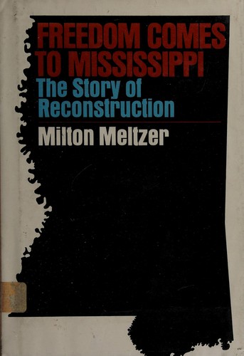 Cover of Freedom comes to Mississippi: The story of Reconstruction