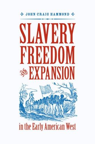 Cover of Slavery, Freedom, and Expansion in the Early American West (Jeffersonian America)