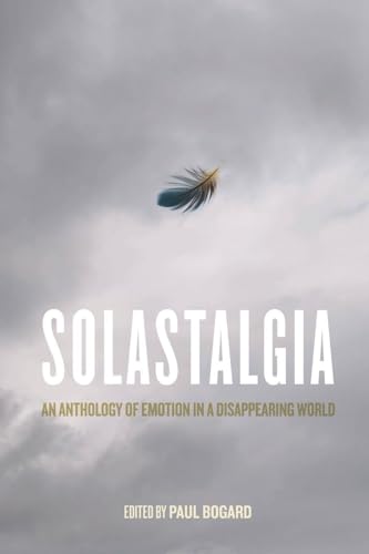 Cover of Solastalgia: An Anthology of Emotion in a Disappearing World