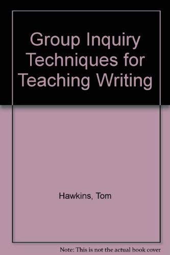 Cover of Group Inquiry Techniques for Teaching Writing