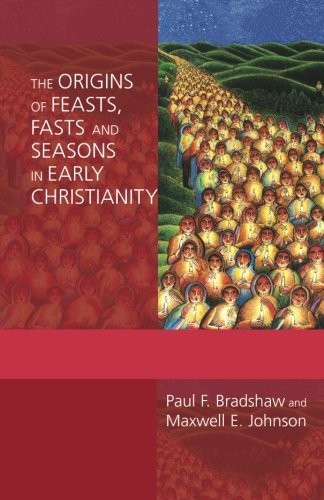 Cover of The Origins of Feasts, Fasts, and Seasons in Early Christianity