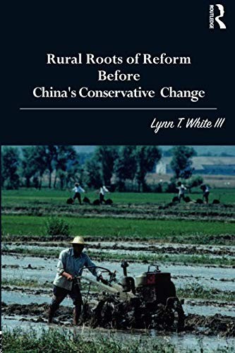 Cover of Rural Roots of Reform Before China's Conservative Change