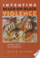 Cover of Inventing Black-on-Black Violence