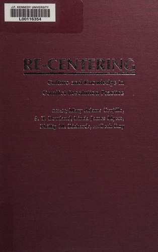 Cover of Re-centering culture and knowledge in conflict resolution practice