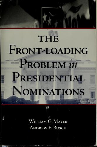 Cover of The front-loading problem in presidential nominations