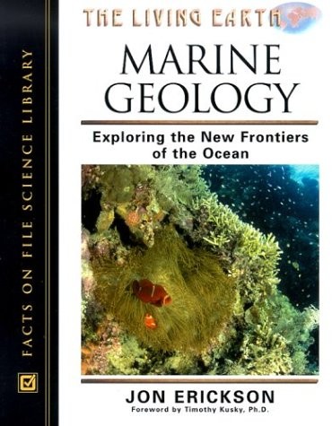 Cover of Marine Geology: Exploring the New Frontiers of the Ocean (The Living Earth)