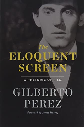 Cover of The Eloquent Screen: A Rhetoric of Film