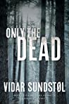 Cover of Only the dead