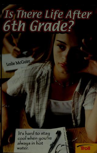 Cover of Is there life after 6th grade?