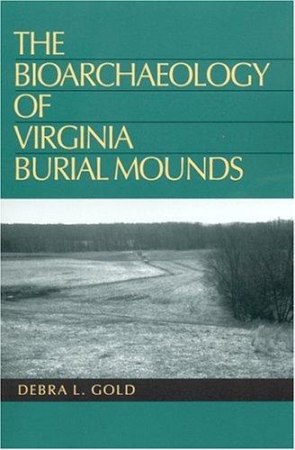 Cover of The bioarchaeology of Virginia burial mounds