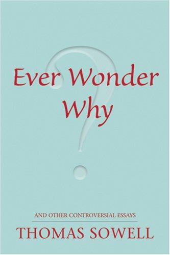 Cover of Ever Wonder Why? And Other Controversial Essays