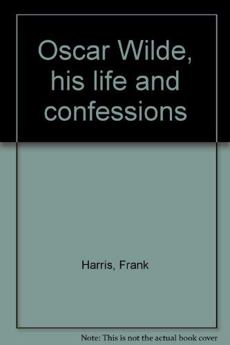 Cover of Oscar Wilde, his life and confessions