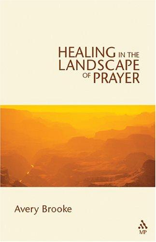 Cover of Healing in the landscape of prayer