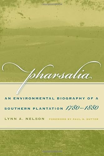 Cover of Pharsalia: An Environmental Biography of a Southern Plantation, 1780-1880