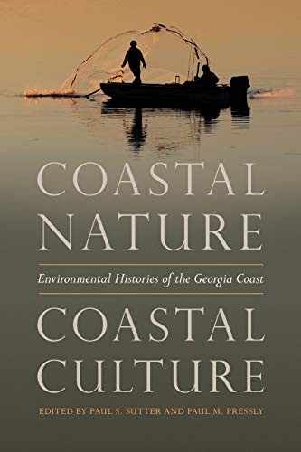 Cover of Coastal Nature, Coastal Culture: Environmental Histories of the Georgia Coast